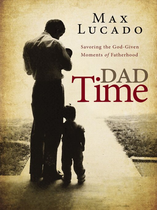 Title details for Dad Time by Max Lucado - Available